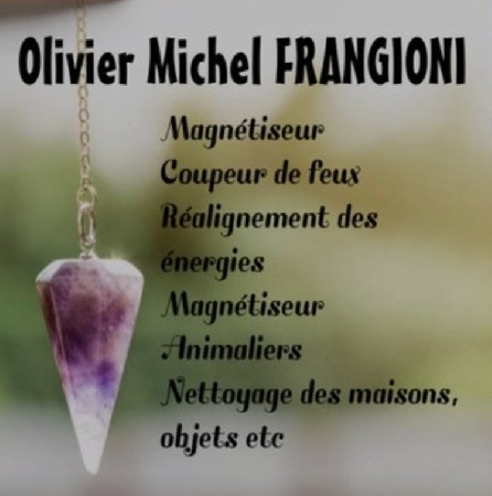 Magnétiseur coupeur de feu Olivier Michel FRANGIONI  Lançon Provence